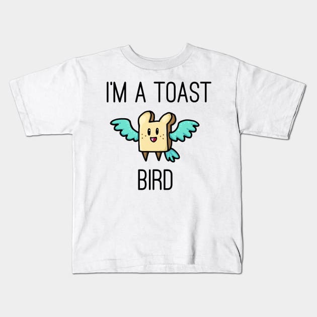 I'm a toast bird! Kids T-Shirt by narwhalwall